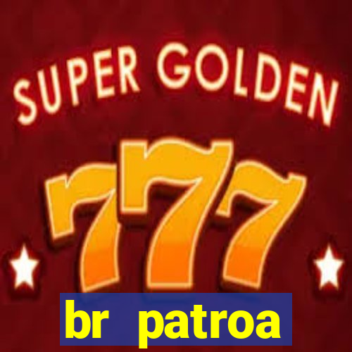 br patroa plataforma jogo online